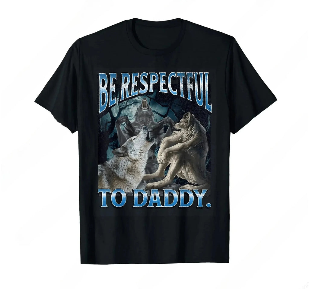 Be Respectful To Daddy