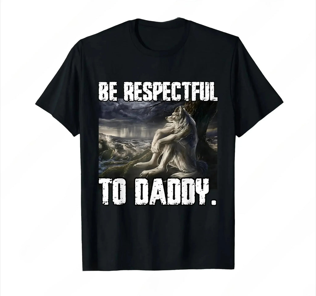 Be Respectful To Daddy